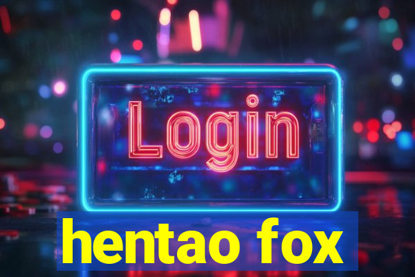 hentao fox